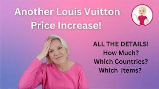 Another Louis Vuitton Price Increase! All The Details!