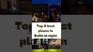 8 best places to visit in delhi at night #shorts #viral