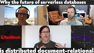 A RedMonk Conversation: Why the future of serverless databases is distributed document-relational.