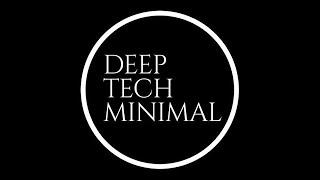 Deep, Tech, Minimal Mix #10