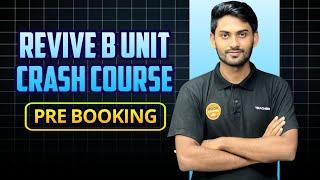 Revive B Unit Crash Course Pre-booking।