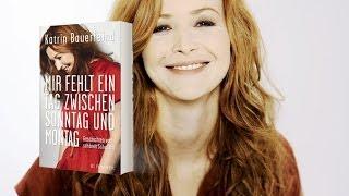 Katrin Bauerfeind, Mir fehlt ein Tag zwischen Sonntag und Montag