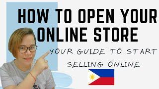 OPEN YOUR ONLINE STORE, YOUR GUIDE TO START SELLING ONLINE IN THE PHILIPPINES in 2021