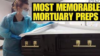 Most memorable mortuary prep