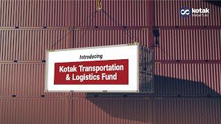 Introducing Kotak Transportation & Logistics Fund