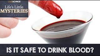 Is It Safe to Drink Blood?