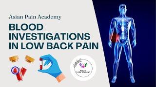 Blood Investigations in Low Back Pain | Dr. Debjyoti Dutta | Asian Pain Academy