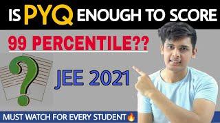 Is PYQ enough to score 99+ percentile?| jee main 2022 |