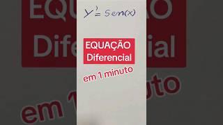 EQUAÇÃO  DIFERENCIAL em um minuto