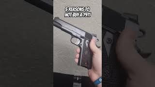 5 Reasons you shouldn't buy a 1911.  #pistol #1911 #45acp #list #fypシ #springfieldarmory