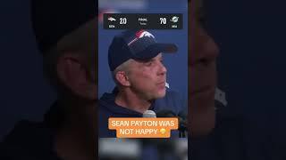 Sean Payton after the Broncos 70-20 loss to Miami