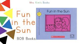 Mrs. Kim Reads Bob Books Set 2 - Fun in the Sun (READ ALOUD)