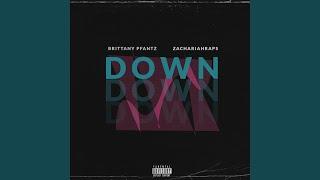 Down (feat. Brittany Pfantz & Zachariahraps)