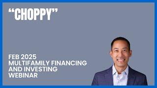 February 2025 Multifamily Investing and Financing Webinar