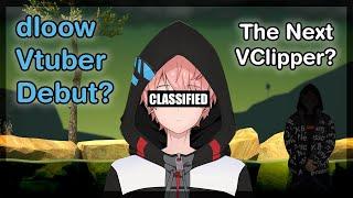 Dloow Vtuber Debut!? The Next VClipper?