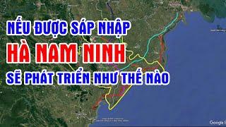 Nếu sáp nhập Hà Nam Ninh sẽ phát triển như thế nào?