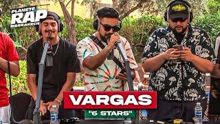 Vargas - 6 Stars #PlanèteRap