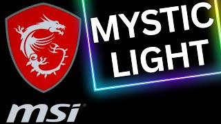 MYSTIC LIGHT from MSI for Motherboard RGB Control - In depth look