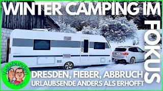 Wintercamping im Fokus - Dresden, Fieber, Abbruch - Unser Winterurlaub endet anders als erhofft!