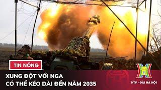 Cựu trợ lý Tổng thống Ukraine: Xung đột với Nga có thể kéo dài đến năm 2035 | Tin thế giới