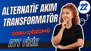 Alternatif Akım ve Transformatör | AYT FİZİK ELEKTRİK ve MANYETİZMA | 11.SINIF AYT FİZİK |22. Gün