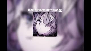 inari / Overthink ft.Côngg | 𝓛𝓲𝓬𝓱𝓱