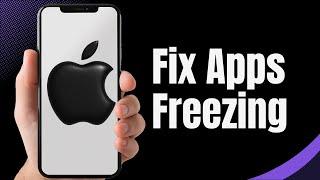 How to Fix Apps Freezing on iPhone - Easy