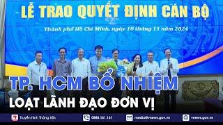 TP. HCM chính thức công bố loạt quyết định bổ nhiệm nhân sự - VNews