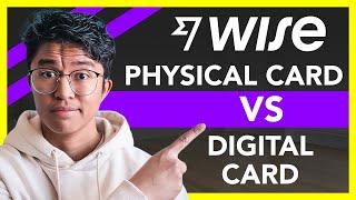 Wise Physical Card vs Wise Digital Card