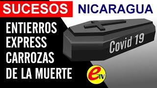  CORONAVIRUS EN NICARAGUA ENTIERROS EXPRESS CLANDESTINOS