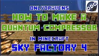 Minecraft - Sky Factory 4 - How to Make and Use a Quantum Compressor to Make Singularities