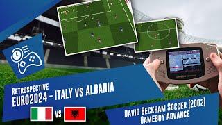 [Game Retrospective] Euro 2024 in retrogaming - Italy VS Albania | David Beckham Soccet on GBA