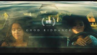 GOOD RIDDANCE | A Short Film