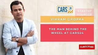 Vikram Chopra Biography - Cars24 Founder, Net Worth, & Interesting Facts