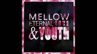 Mellow   Eternal Love & Youth