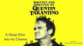 Quentin Tarantino - A Deep Dive.