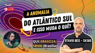 A Anomalia do Atlântico Sul: e isso muda o quê?, com Otávio Reis - TVCH