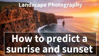 How to Predict a good Sunrise and Sunset - Landscape Photography