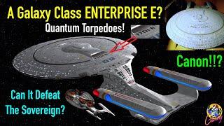 Enterprise E GALAXY CLASS - Canon!? VS Sovereign Class - Star Trek Starship Battles