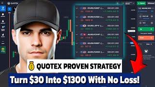  Quotex Proven Strategy: Turn $30 Into $1300 With No Loss!