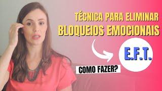 Como fazer E.F.T. para Eliminar Bloqueios Emocionais