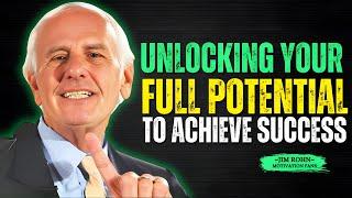 Unlocking Your Full Potential to Achieve Success | Jim Rohn Motivation