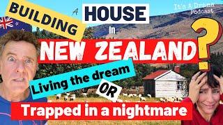BUILDING A HOUSE IN NEW ZEALAND. Dream or Nightmare?