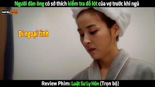 Người đàn ông có sở thích kiểm tra đồ lót của vợ trước khi ngủ - Review phim hàn