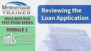 Reviewing the Loan Application (Module 1) | NMLS SAFE MLO Exam Study Series and Test Prep