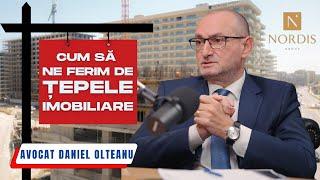 Cum să te ferești de Țepele Imobiliare | Avocat Daniel Olteanu