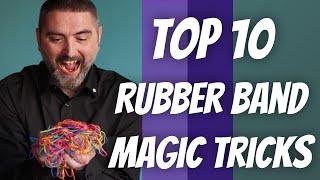 The 10 BEST Rubber Band Magic Tricks!