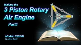 3 Piston Rotary Engine Part 1