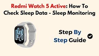 Redmi Watch 5 Active: How To Check Sleep Data - Sleep Monitoring