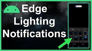 How To Use Edge Lighting Notifications On Android